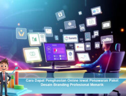 Cara Dapat Penghasilan Online lewat Penawaran Paket Desain Branding Profesional Menarik