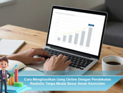 Cara Menghasilkan Uang Online Dengan Pendekatan Realistis Tanpa Modal Besar Aman Konsisten