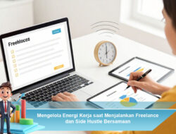 Mengelola Energi Kerja saat Menjalankan Freelance dan Side Hustle Bersamaan