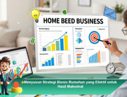 Menyusun Strategi Bisnis Rumahan yang Efektif untuk Hasil Maksimal