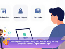 Peluang Mendapatkan Uang Dari Internet Yang Jarang Diketahui Pemula Digital Aman Legal