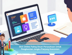 Skill Online Paling Dicari Perusahaan Untuk Penghasilan Jangka Panjang Konsisten