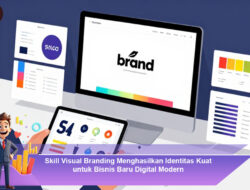Skill Visual Branding Menghasilkan Identitas Kuat untuk Bisnis Baru Digital Modern