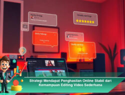Strategi Mendapat Penghasilan Online Stabil dari Kemampuan Editing Video Sederhana