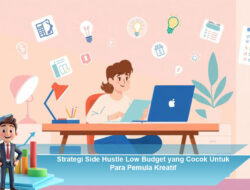 Strategi Side Hustle Low Budget yang Cocok Untuk Para Pemula Kreatif