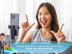 Strategi Uang Online Tanpa Modal Cocok Untuk Pelajar dan Mahasiswa Aktif