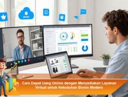 Cara Dapat Uang Online dengan Menyediakan Layanan Virtual untuk Kebutuhan Bisnis Modern