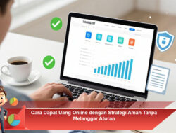 Cara Dapat Uang Online dengan Strategi Aman Tanpa Melanggar Aturan