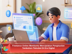 Freelance Online Membantu Menciptakan Penghasilan Tambahan Fleksibel Di Era Digital