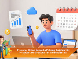 Freelance Online Membuka Peluang Kerja Mandiri Fleksibel Untuk Penghasilan Tambahan Stabil