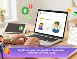 Skill Praktis yang Menghasilkan Penghasilan Tambahan di Waktu Luang