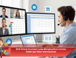 Skill Virtual Assistant yang Menghasilkan Income Stabil dari Klien Internasional