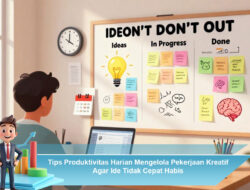 Tips Produktivitas Harian Mengelola Pekerjaan Kreatif Agar Ide Tidak Cepat Habis